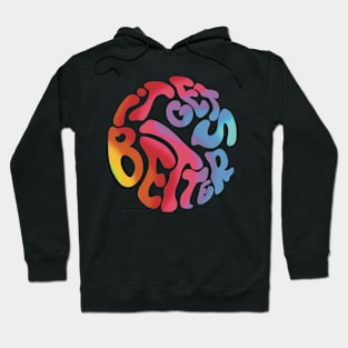 Inspiring saying it gets better multicolor 70s Hoodie